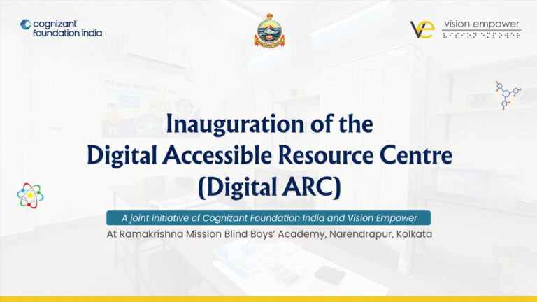 Cover image with the text Inauguration of the Digital Accessible REsource Centre (D-ARC), Joint initiative of Cognizant Foundation India and Vision Empower at Ramakrishna Mission Blind Boys’ Academy, Narendrapur, Kolkata and logos of Cognizant Foundation, RKMMBA and VE