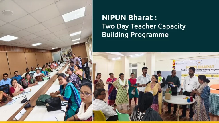 Cover image with text: NIPUN Bharat: Two Day Teacher Capacity Building Programme. Collage of Teachers participating in the NIPUN Bharat teacher capacity-building programme in Odisha